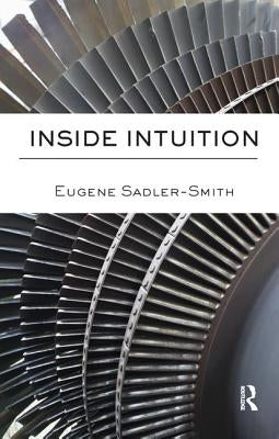 Inside Intuition by Sadler-Smith, Eugene
