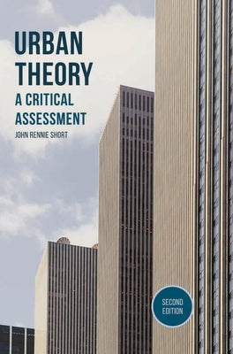 Urban Theory: A Critical Assessment by Short, John Rennie