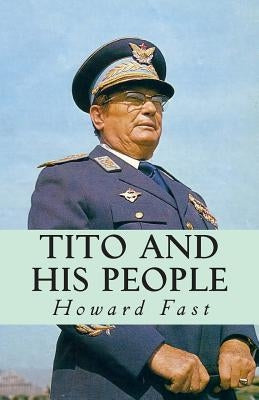 Tito and His People by Fast, Howard