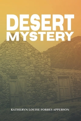 Desert Mystery by Forbes Apperson, Katheryn Louise