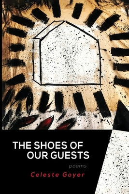 The Shoes of Our Guests by Goyer, Celeste
