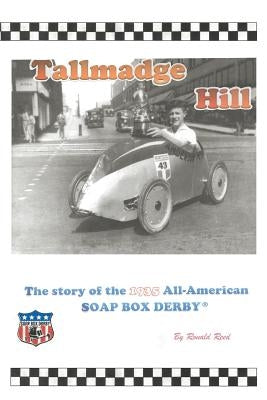 Tallmadge Hill: The Story of the 1935 All-American Soap Box Derby by Reed, Ronald