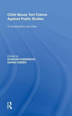 Child Abuse Tort Claims Against Public Bodies: A Comparative Law View by Fairgrieve, Duncan