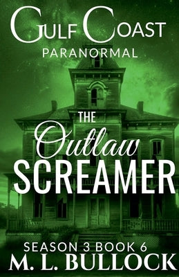 The Outlaw Screamer by Bullock, M. L.