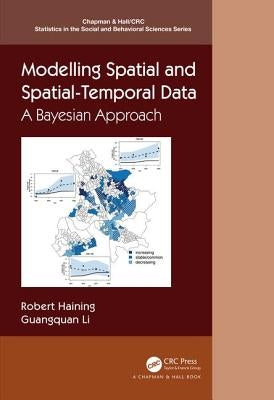 Modelling Spatial and Spatial-Temporal Data: A Bayesian Approach by Haining, Robert P.