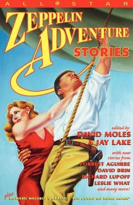 All Star Zeppelin Adventure Stories by Moles, David
