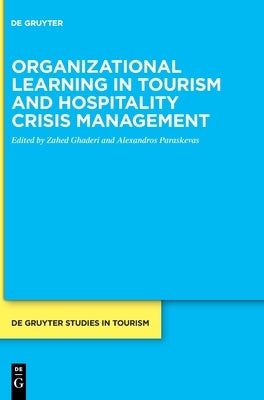 Organizational Learning in Tourism and Hospitality Crisis Management by Ghaderi, Zahed