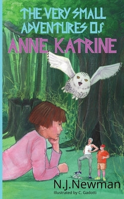 The Very Small Adventures of Anne Katrine by Newman, N. J.