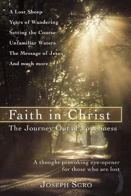 Faith in Christ: The Journey Out of Loneliness by Sgro, Joseph
