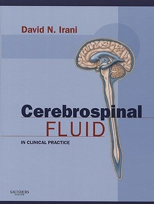 Cerebrospinal Fluid in Clinical Practice by Irani, David N.