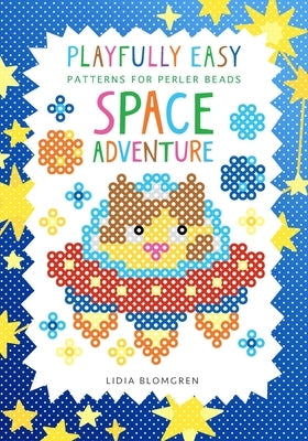 Playfully Easy Patterns for perler beads - SPACE ADVENTURE by Blomgren, Lidia
