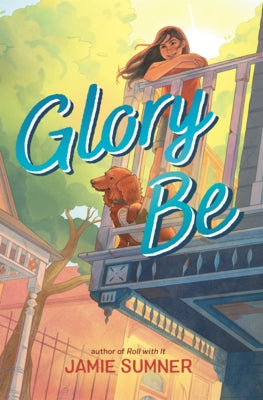 Glory Be by Sumner, Jamie