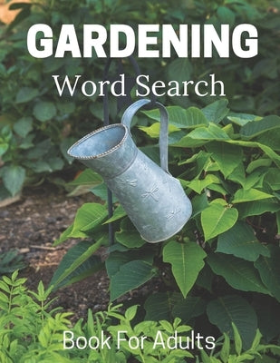 Gardening Word Search Book For Adults: Large Print Puzzle Book Gift With Solutions by Publisher, Nzactivity