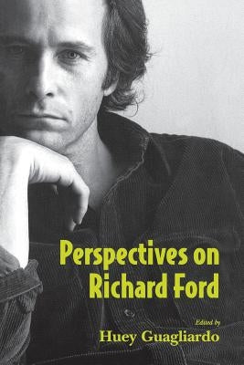 Perspectives on Richard Ford by Guagliardo, Huey