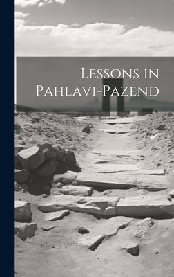 Lessons in Pahlavi-Pazend by Anonymous