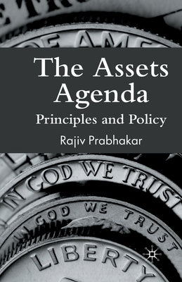 The Assets Agenda: Principles and Policy by Prabhakar, Rajiv