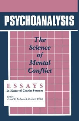 Psychoanalysis: The Science of Mental Conflict by Richards, Arnold D.