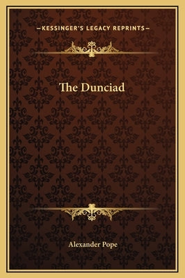 The Dunciad by Pope, Alexander