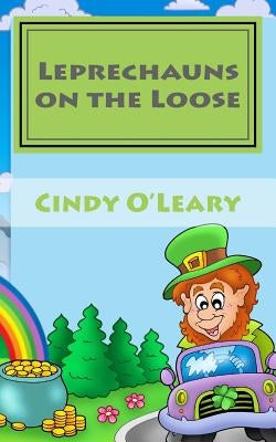 Leprechauns on the Loose by O'Leary, Cindy