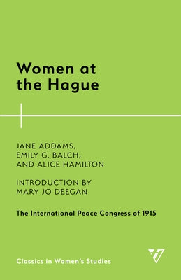 Women at the Hague: The International Peace Congress of 1915 by Addams, Jane