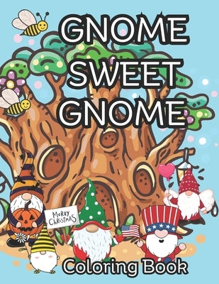 Gnome Sweet Gnome Coloring Book: Adult Coloring Books: Fantasy by Shearing, Robin