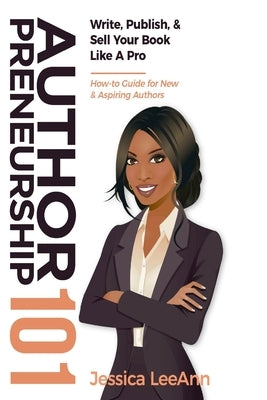 Authorpreneurship 101 by Leeann, Jessica