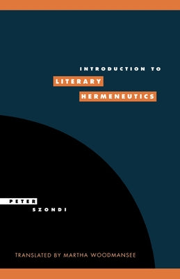 Introduction to Literary Hermeneutics by Szondi, Peter