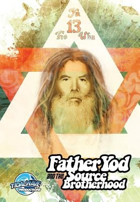 Father Yod and the Source Brotherhood by Aquarian, Isis