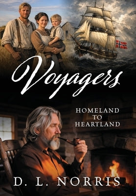 Voyagers: Homeland to Heartland by Norris, D. L.