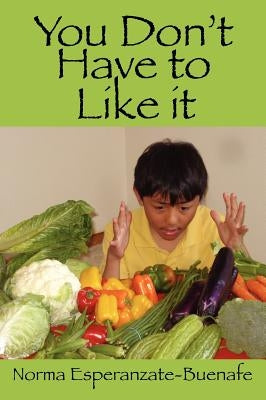 You Don't Have to Like it by Esperanzate-Buenafe, Norma