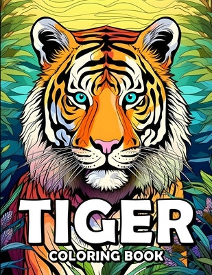 Tiger Coloring Book: Tiger Tales: A Coloring Safari Adventure by Thomas, Laurence