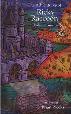 The Adventures of Ricky Raccoon: Volume Four by Weeks, G. Brian