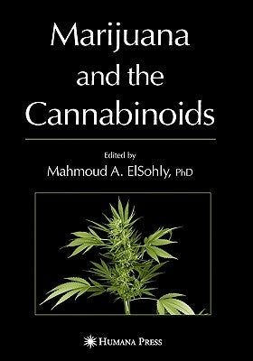 Marijuana and the Cannabinoids by Elsohly, Mahmoud A.