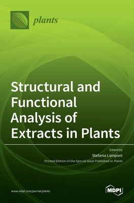 Structural and Functional Analysis of Extracts in Plants by Lamponi, Stefania