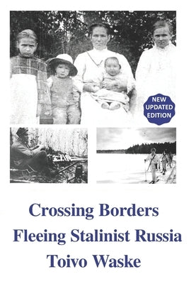 Crossing Borders: Fleeing Stalinist Russia by McKay, Eva