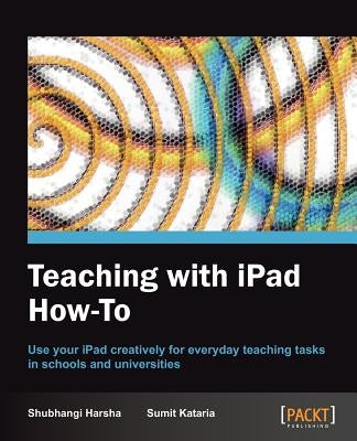 Teaching with iPad How-To by Harsha, Shubhangi