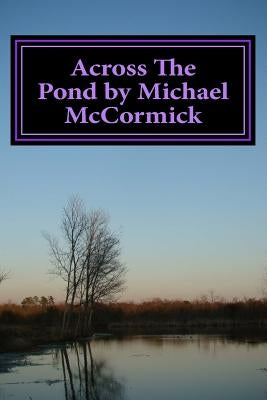 Across The Pond by Michael McCormick by McCormick, Michael