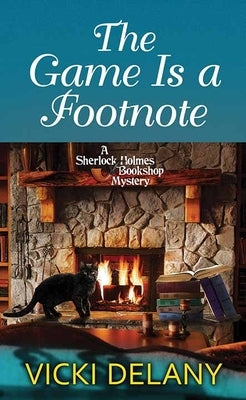 The Game Is a Footnote: A Sherlock Holmes Bookshop Mystery by Delany, Vicki