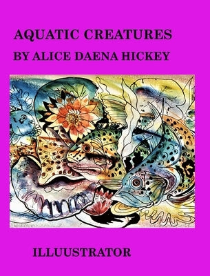 Aquatic Creatures: fish by Hickey, Alice Daena