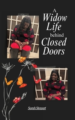 A Widow Life Behind Closed Doors by Stewart, Sarah