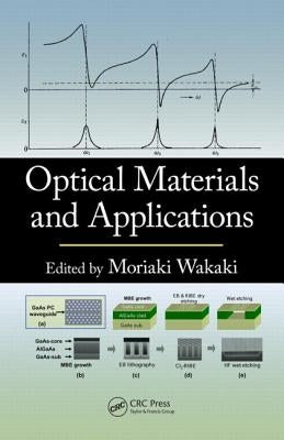 Optical Materials and Applications by Wakaki, Moriaki