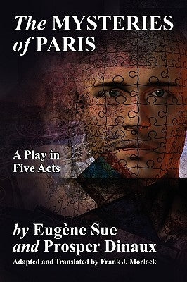 The Mysteries of Paris: A Play in Five Acts by Sue, Eugene