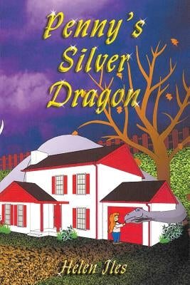 Penny's Silver Dragon by Iles, Helen F.