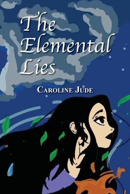 The Elemental Lies by Jude, Caroline