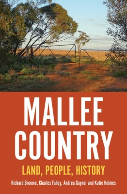 Mallee Country: Land, People, History by Broome, Richard
