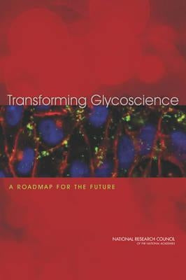 Transforming Glycoscience: A Roadmap for the Future by National Research Council