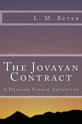 The Jovayan Contract: A Pharaoh Farrow Adventure by Beyer, L. M.