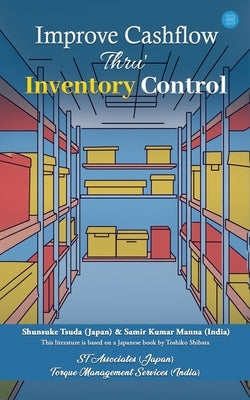 Improve Cashflow Thru' Inventory Control by Tsuda, Shunsuke