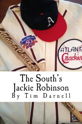 The South's Jackie Robinson: How Nat Peeples broke baseball's color barrier ... in the Deep South by Darnell, Tim