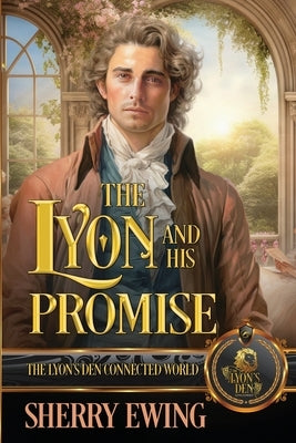 The Lyon and His Promise: The Lyon's Den Connected World by Ewing, Sherry